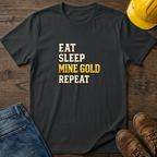 Eat Sleep Mine Gold Repeat T-Shirt
