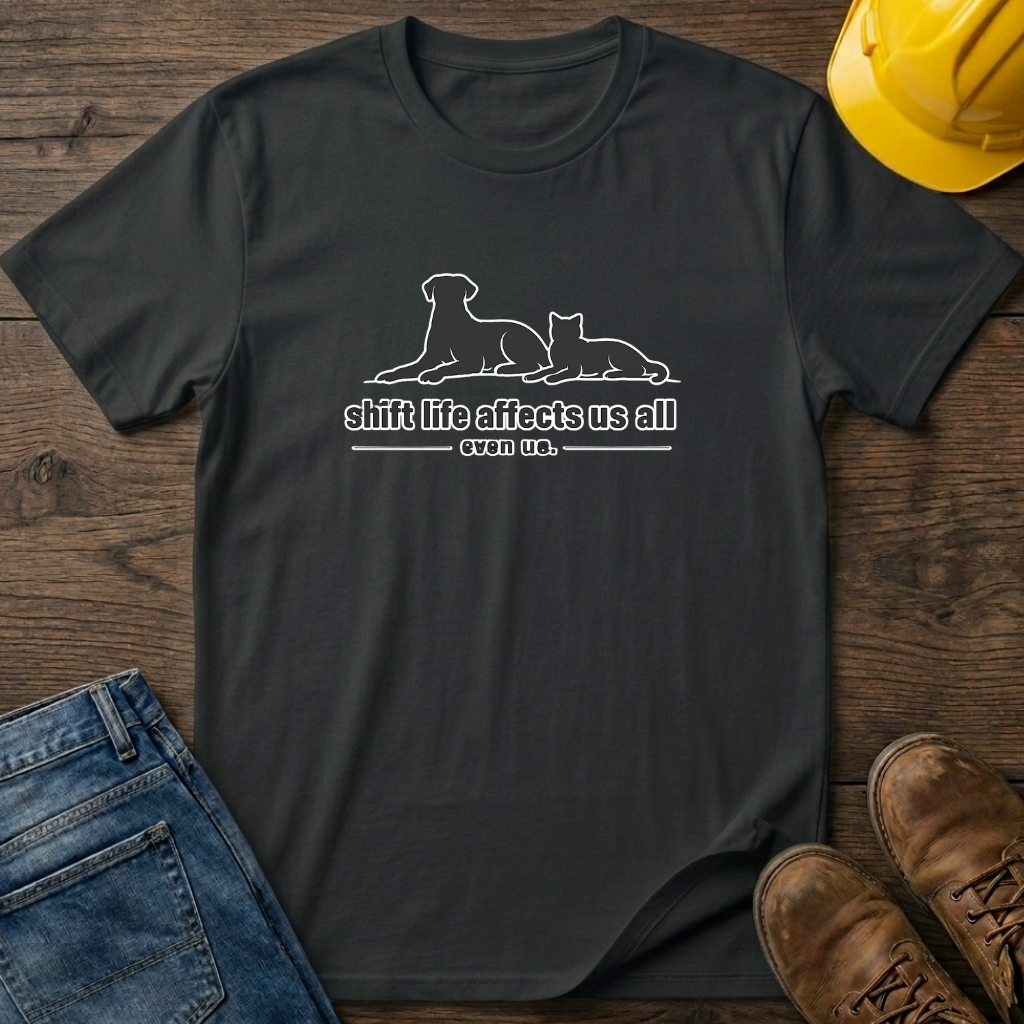Shift Life Affects Us All T-Shirt