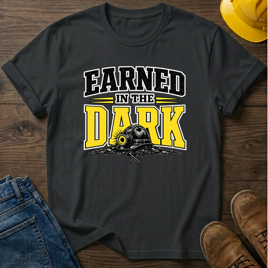 Earned In The Dark T-Shirt