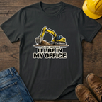 In My Office - Digger T-Shirt