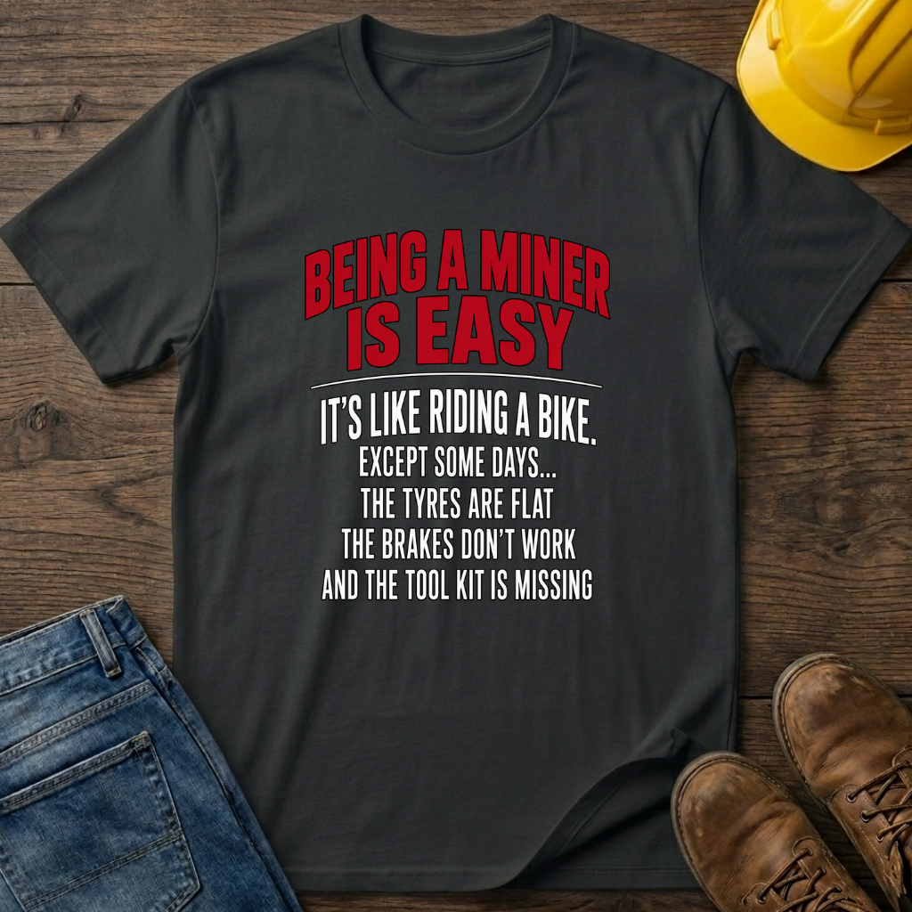Mining Is Easy T-Shirt