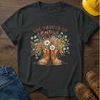 She Showed Up T-Shirt