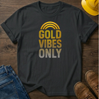Gold Vibes Only T-Shirt
