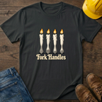 Fork Handles T-Shirt
