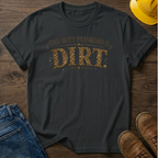 Password Is Dirt T-Shirt