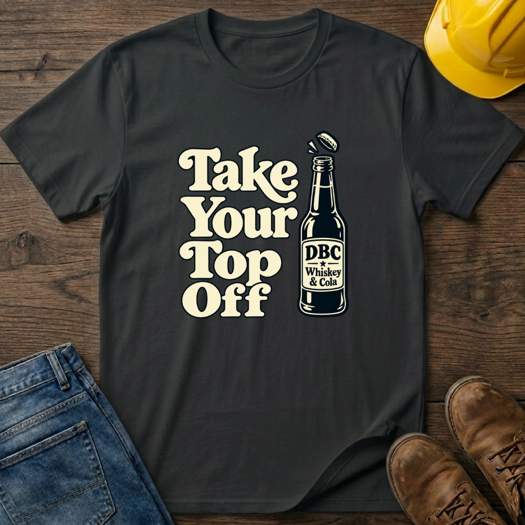 Take Your Top Off T-Shirt