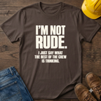 I'm Not Rude T-Shirt