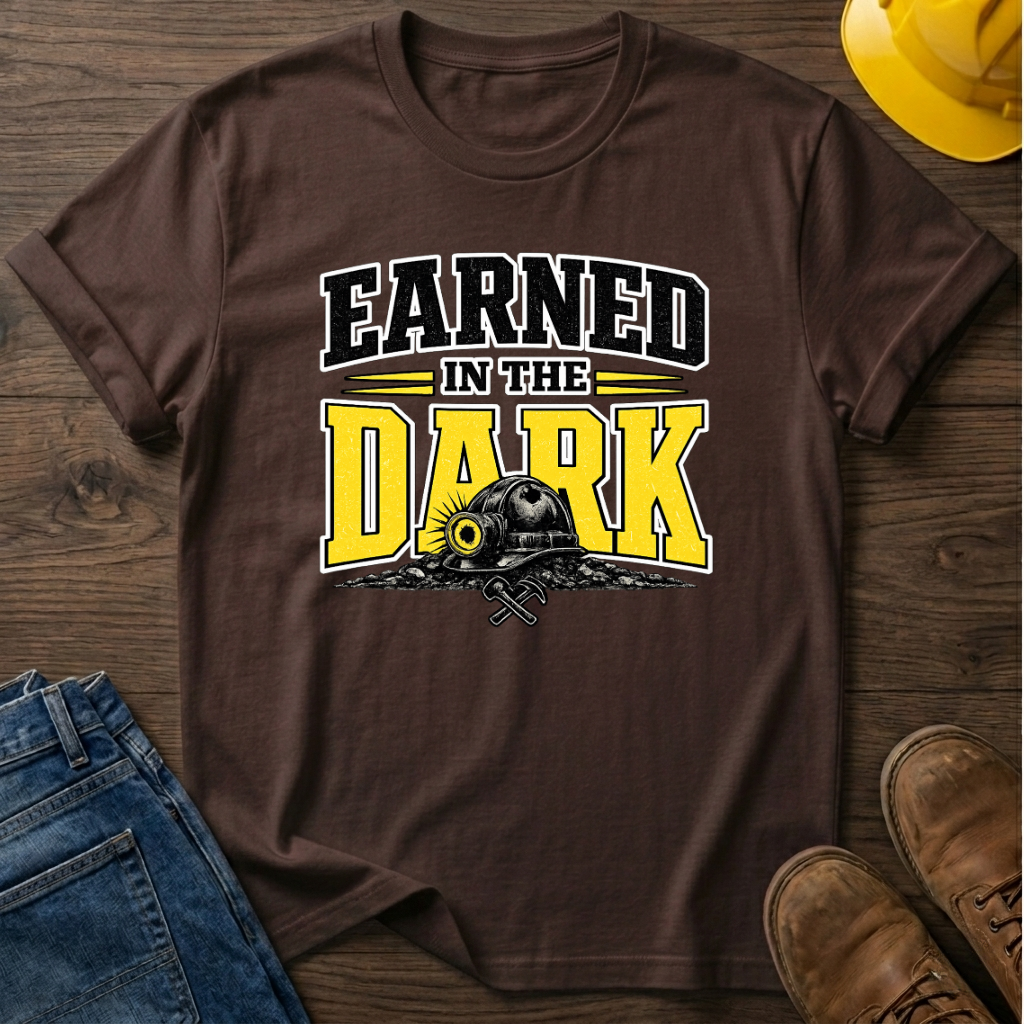 Earned In The Dark T-Shirt