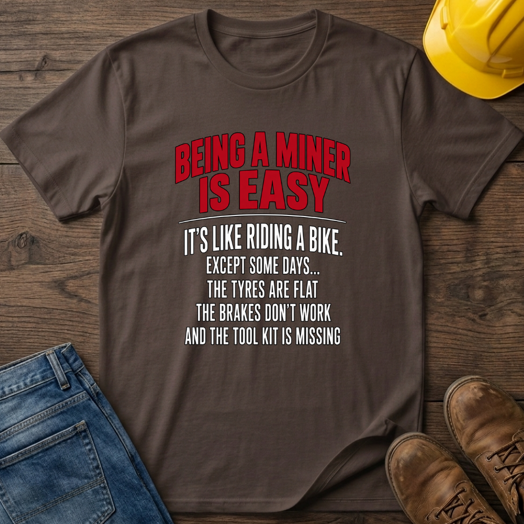 Mining Is Easy T-Shirt