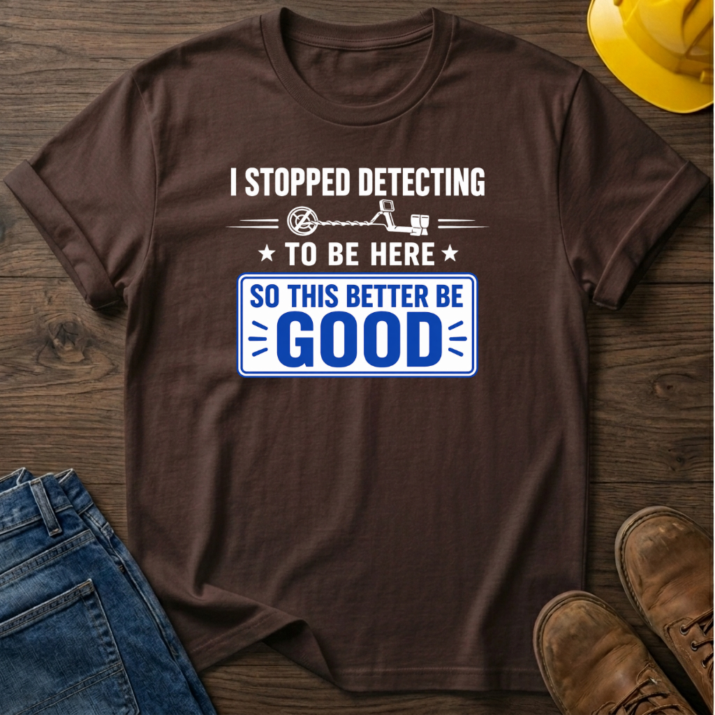 I Stopped Detecting T-Shirt