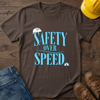 Safety Over Speed T-Shirt