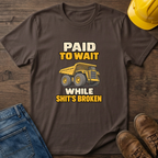 Paid To Wait T-Shirt