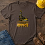 In My Office - Drill Rig T-Shirt