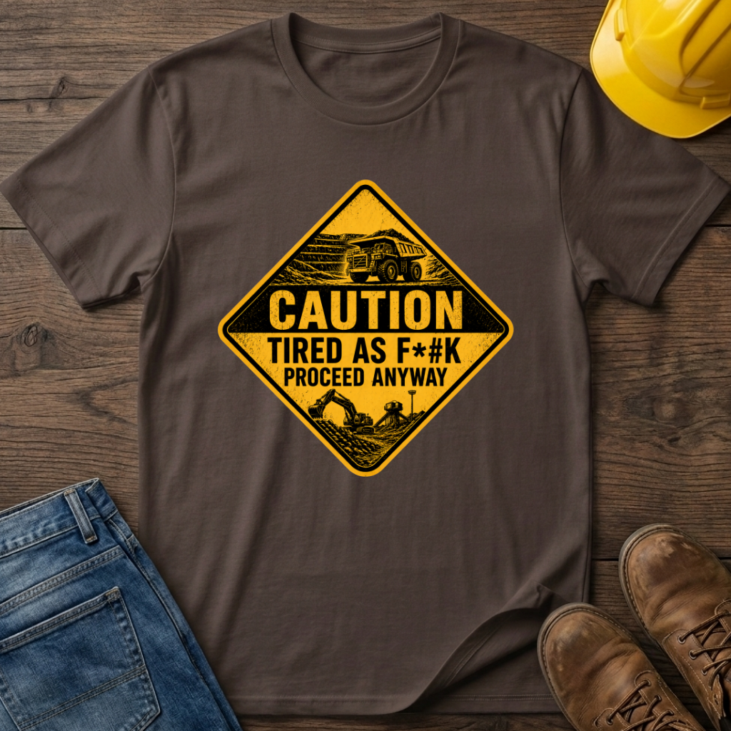 Caution Tired As F*#k T-Shirt