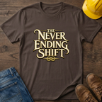 Never Ending Shift T-Shirt