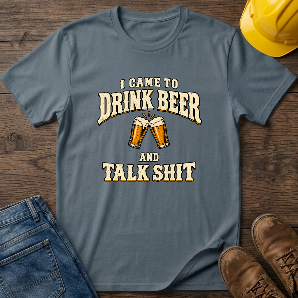 Drink Beer Talk Shit T-Shirt