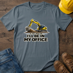 In My Office - Digger T-Shirt