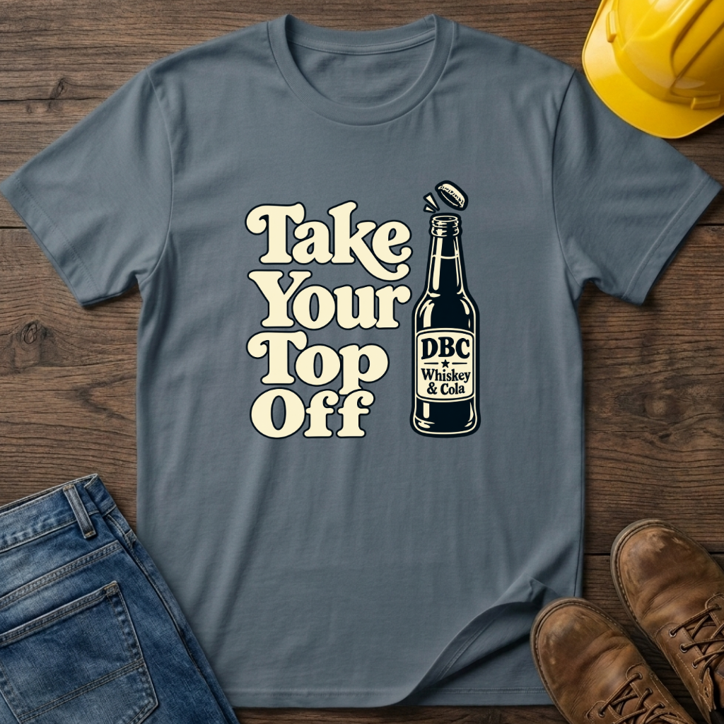 Take Your Top Off T-Shirt