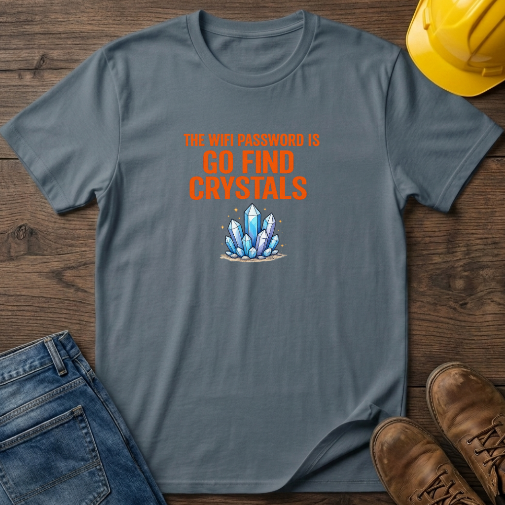 Go Find Crystals T-Shirt