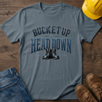 Bucket Up Head Down T-Shirt