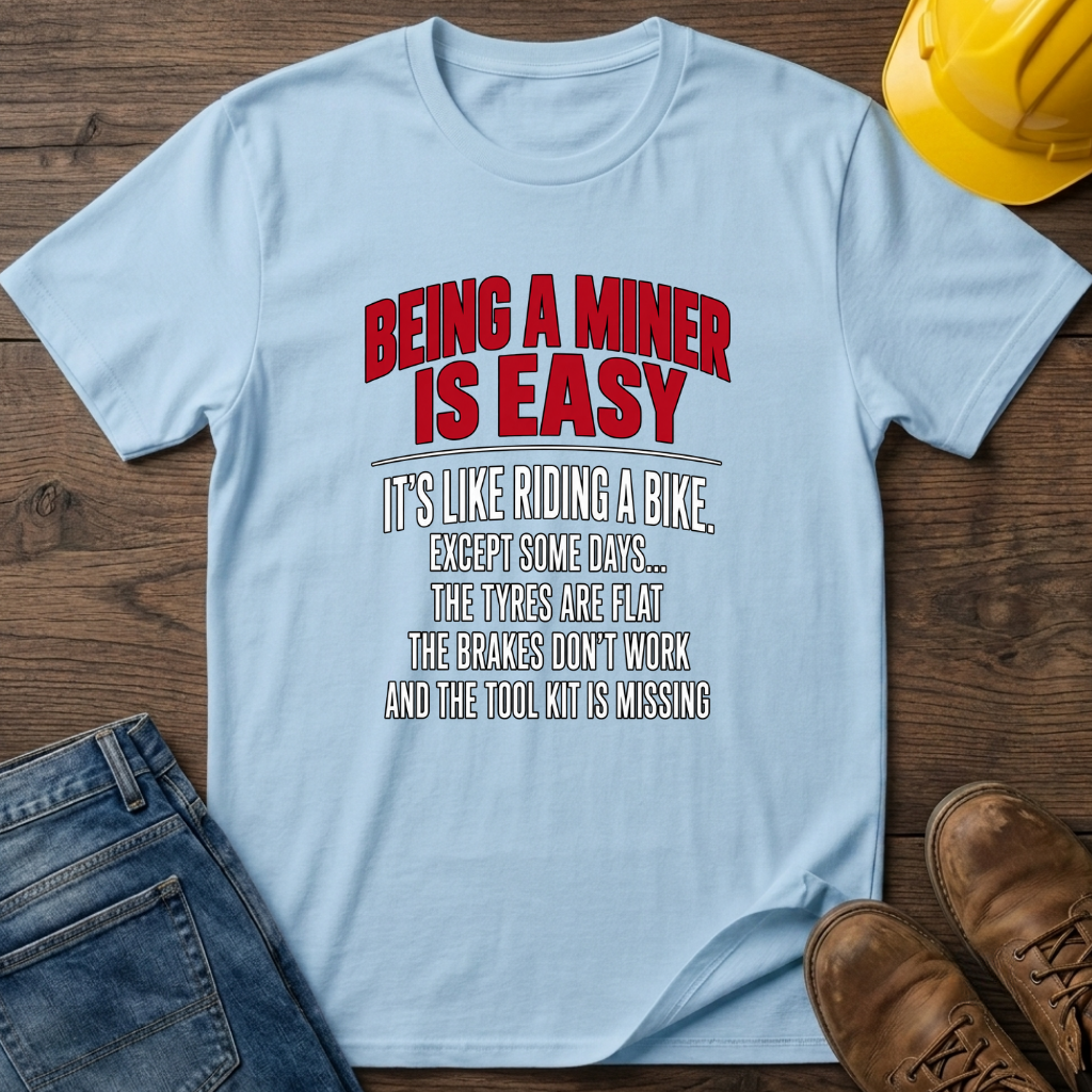 Mining Is Easy T-Shirt