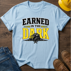 Earned In The Dark T-Shirt