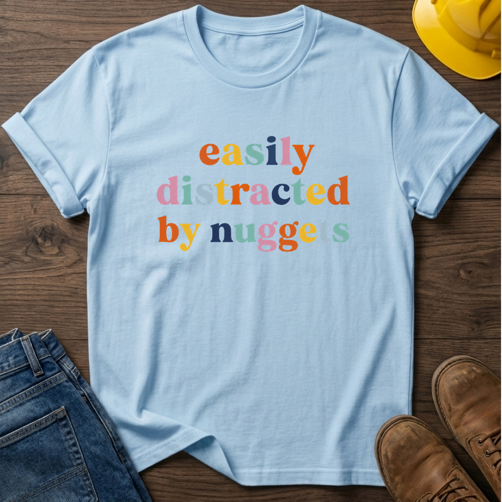 Easily Distracted By Nuggets T-Shirt