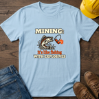 Mining Like Fishing T-Shirt
