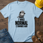 I Was Normal T-Shirt