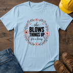 She Blows Things Up T-Shirt