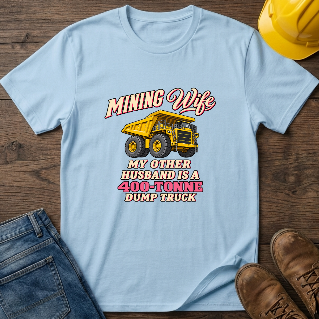 Mining Wife T-Shirt