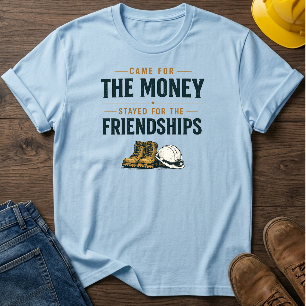 Stayed For The Friendships T-Shirt