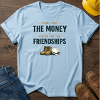 Stayed For The Friendships T-Shirt