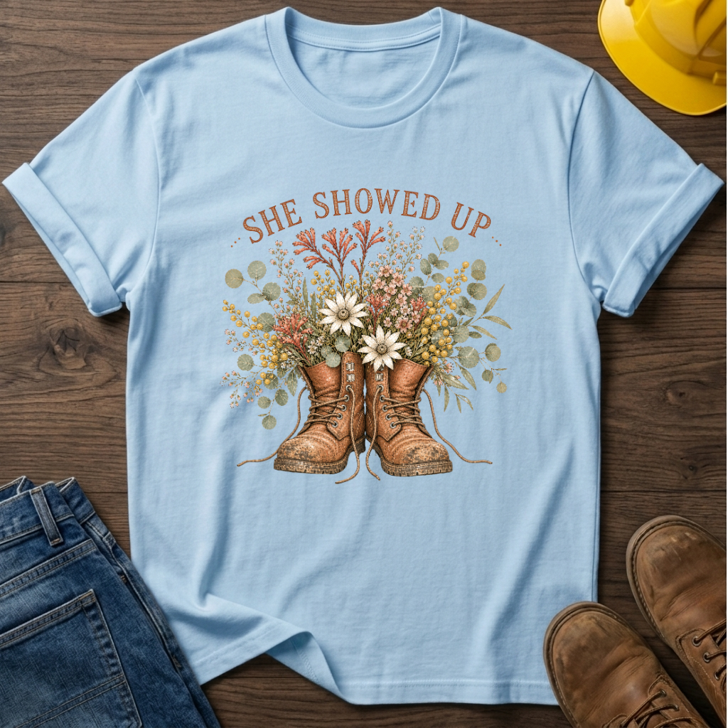She Showed Up T-Shirt