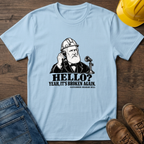 It's Broken Again T-Shirt