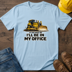 In My Office - Dozer T-Shirt
