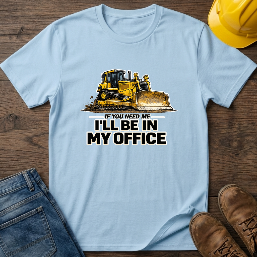 In My Office - Dozer T-Shirt