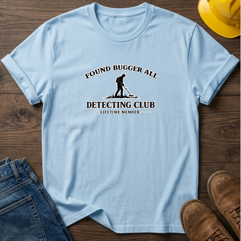 Found Bugger All T-Shirt