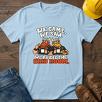 We Came We Saw T-Shirt