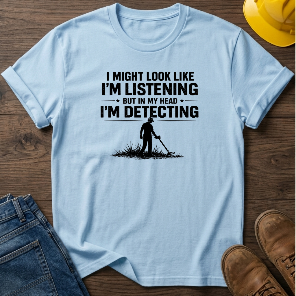 In My Head I'm Detecting T-Shirt