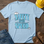 Safety Over Speed T-Shirt