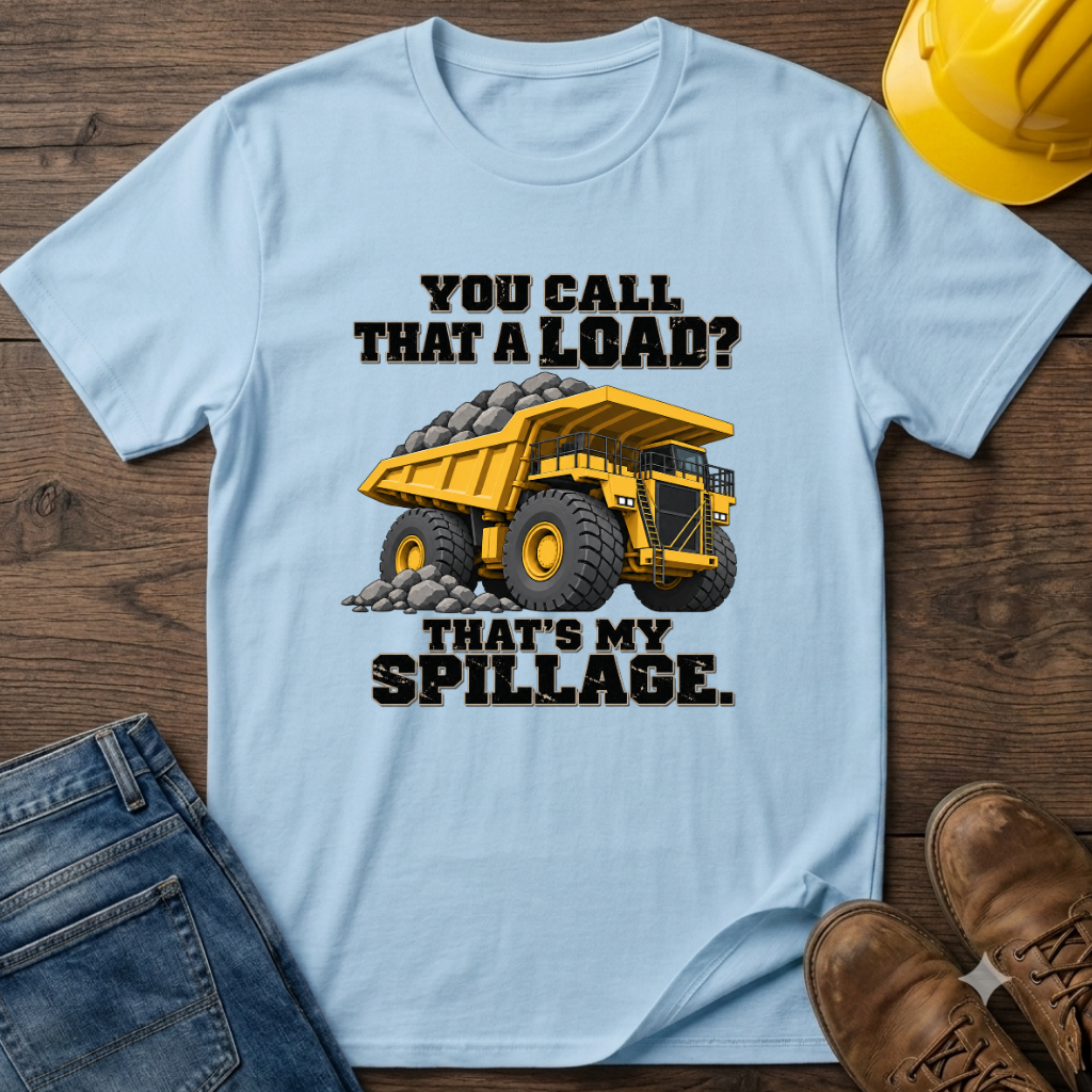 Spillage - Dump Truck T-Shirt