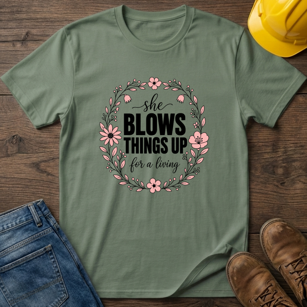 She Blows Things Up T-Shirt