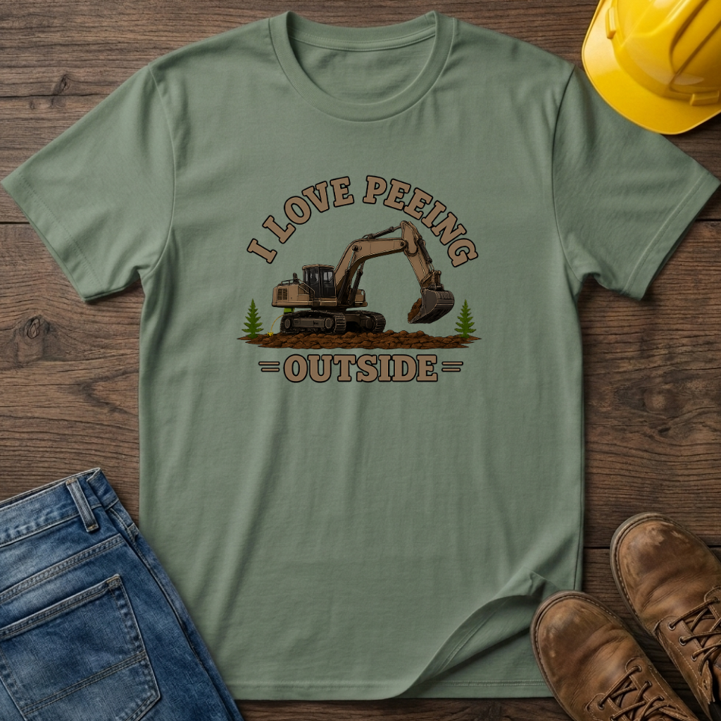 I Love Peeing Outside - Digger T-Shirt