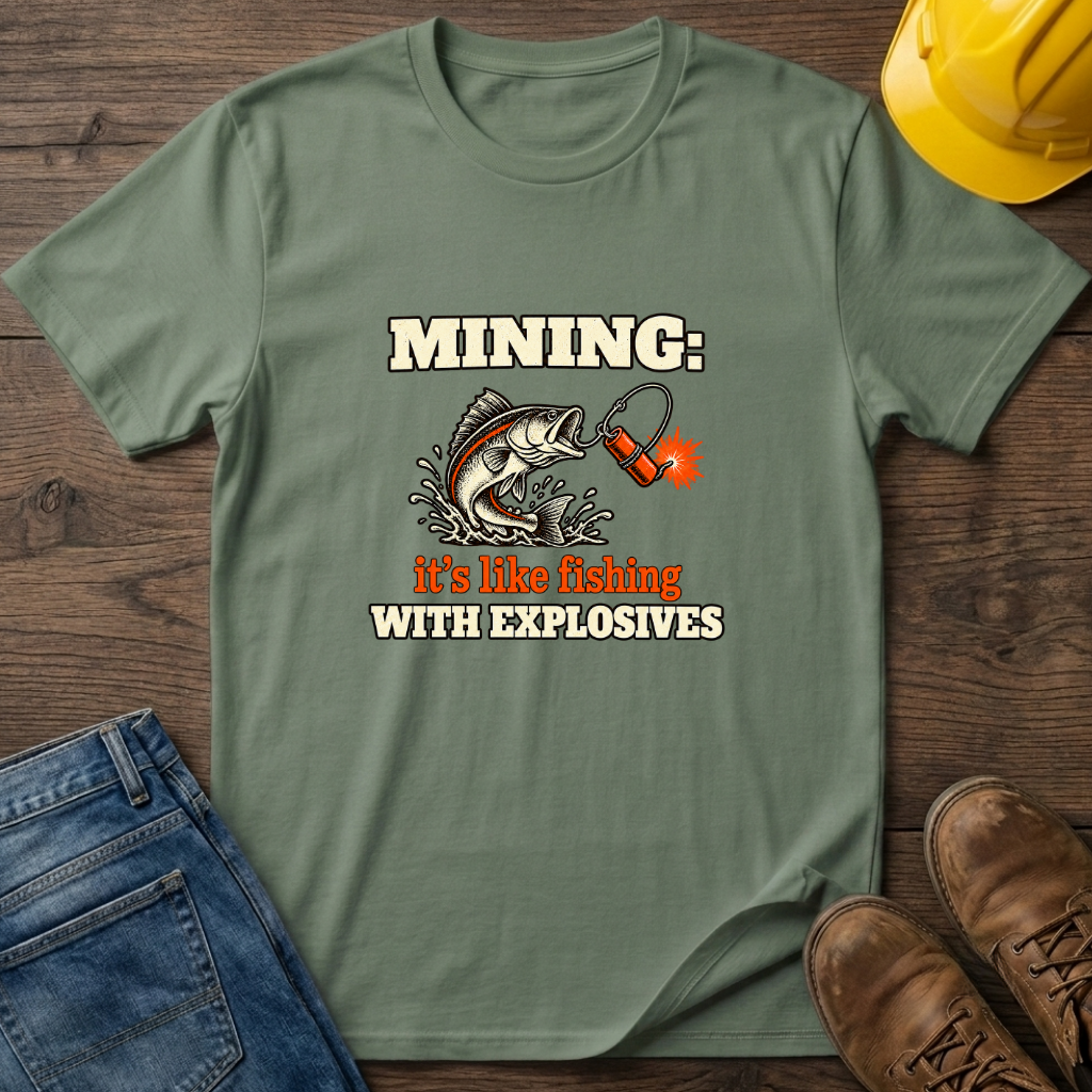 Mining Like Fishing T-Shirt