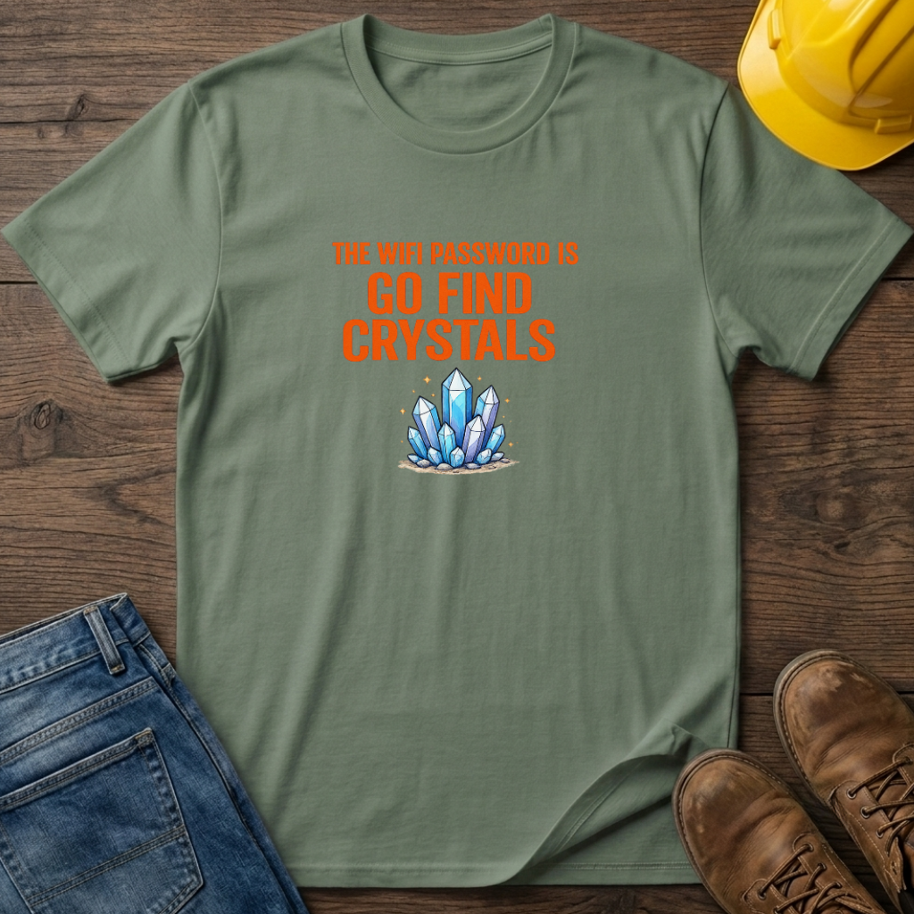 Go Find Crystals T-Shirt