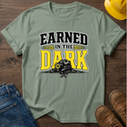 Earned In The Dark T-Shirt