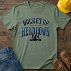 Bucket Up Head Down T-Shirt