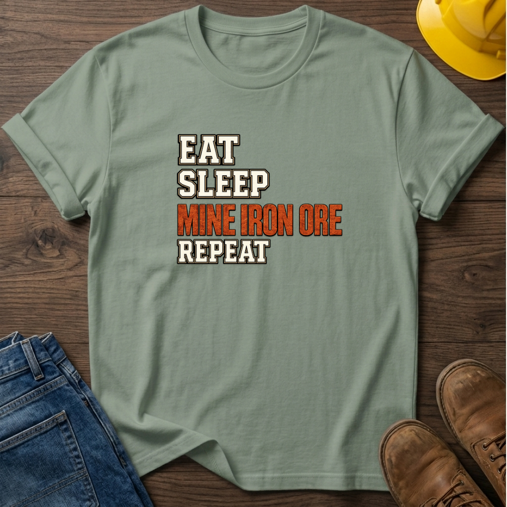 Eat Sleep Mine Iron Ore Repeat T-Shirt