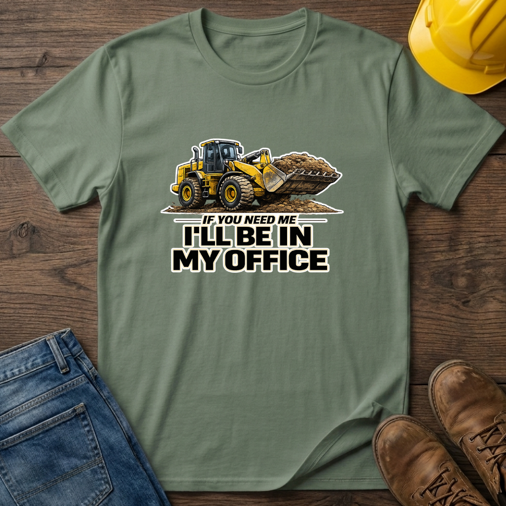 In My Office - Loader T-Shirt